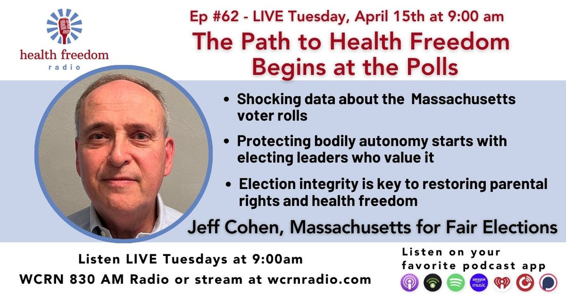 Episode 62: The Path to Health Freedom Begins at the Polls with Jeff Cohen