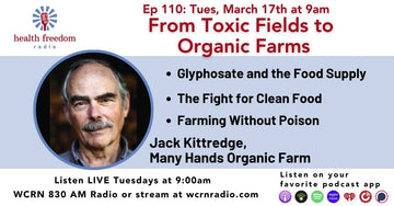 Episode 110: Toxic Fields to Organic Farms