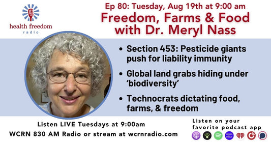 Episode 80: Freedom, Farmers, and Food with Dr. Meryl Nass