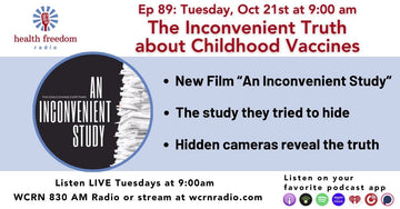 Episode 89: The Inconvenient Truth about Childhood Vaccine
