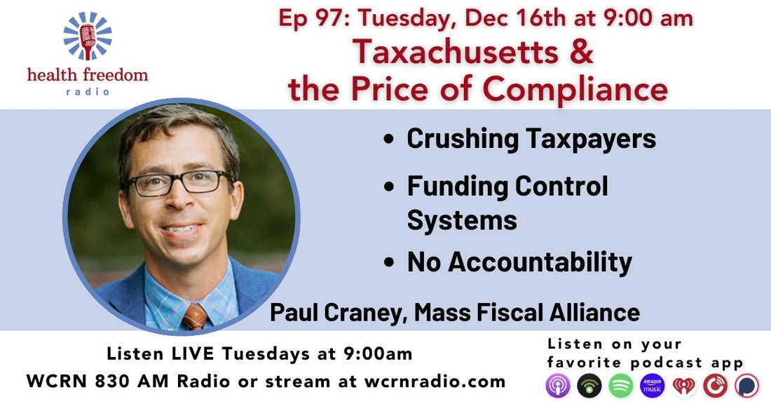 Episode 97: Taxachusetts and the Price of Compliance with Paul Craney