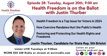 Episode 28: Health Freedom is on the Ballot with Justin Thurber