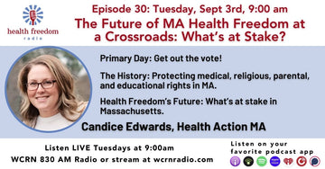 Episode 30: The Future of MA Health Freedom at a Crossroads: What's at Stake?