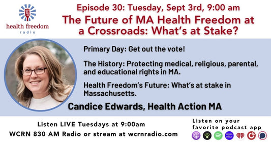 Episode 30: The Future of MA Health Freedom at a Crossroads: What's at Stake?