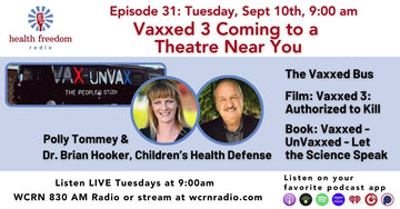 Episode 31: Vaxxed 3 Coming to a Theatre Near You