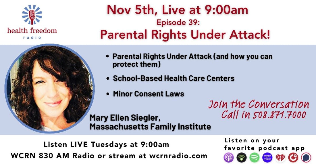 Episode 39: Parental Rights Under Attack with Mary Ellen Siegler