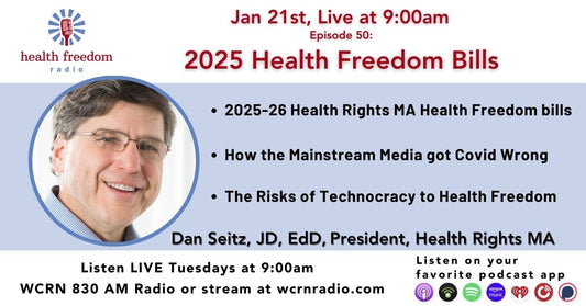 Episode 50: 2025 Health Freedom Bills with Dan Seitz