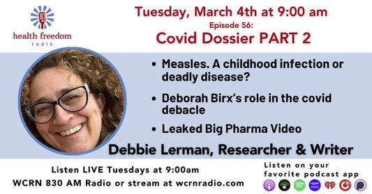 Episode 56: The Covid Dossier Part 2 - Deborah Birx with Debbie Lerman