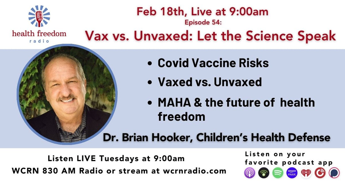 Episode 54: Vaxed Vs. Unvaxed: Let the Science Speak with Dr. Brian Hooker